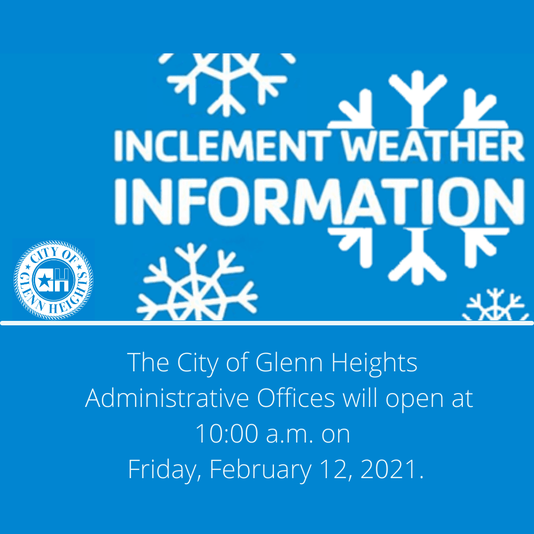 The City of Glenn Heights Administrative Offices will open on delayed start
